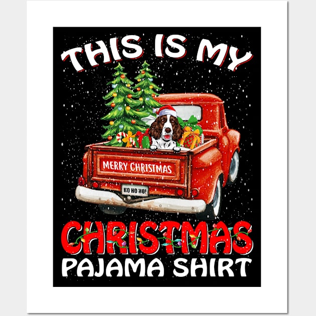 This Is My Christmas Pajama Shirt English Springer Spaniel Truck Tree Wall Art by intelus